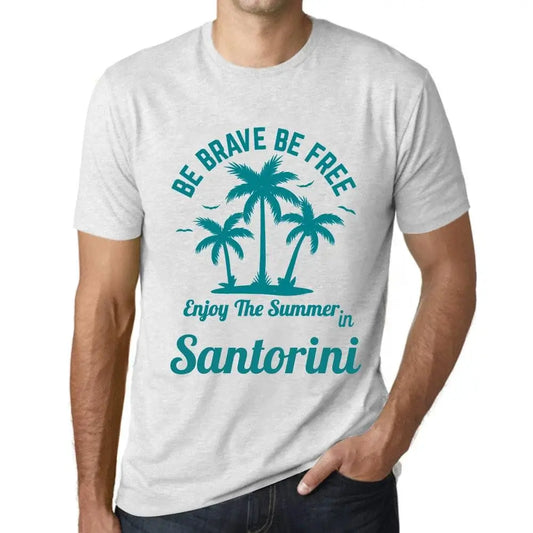 Men's Graphic T-Shirt Be Brave Be Free Enjoy The Summer In Santorini Eco-Friendly Limited Edition Short Sleeve Tee-Shirt Vintage Birthday Gift Novelty