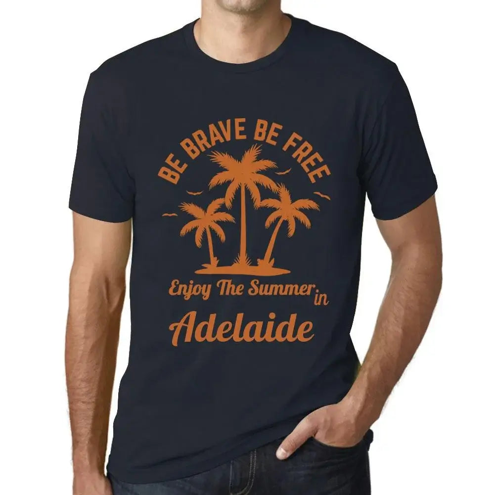 Men's Graphic T-Shirt Be Brave Be Free Enjoy The Summer In Adelaide Eco-Friendly Limited Edition Short Sleeve Tee-Shirt Vintage Birthday Gift Novelty