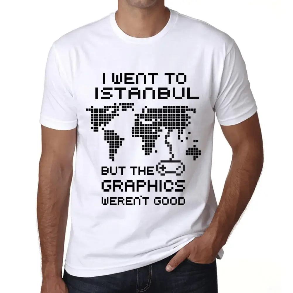 Men's Graphic T-Shirt I Went To Istanbul But The Graphics Weren’t Good Eco-Friendly Limited Edition Short Sleeve Tee-Shirt Vintage Birthday Gift Novelty