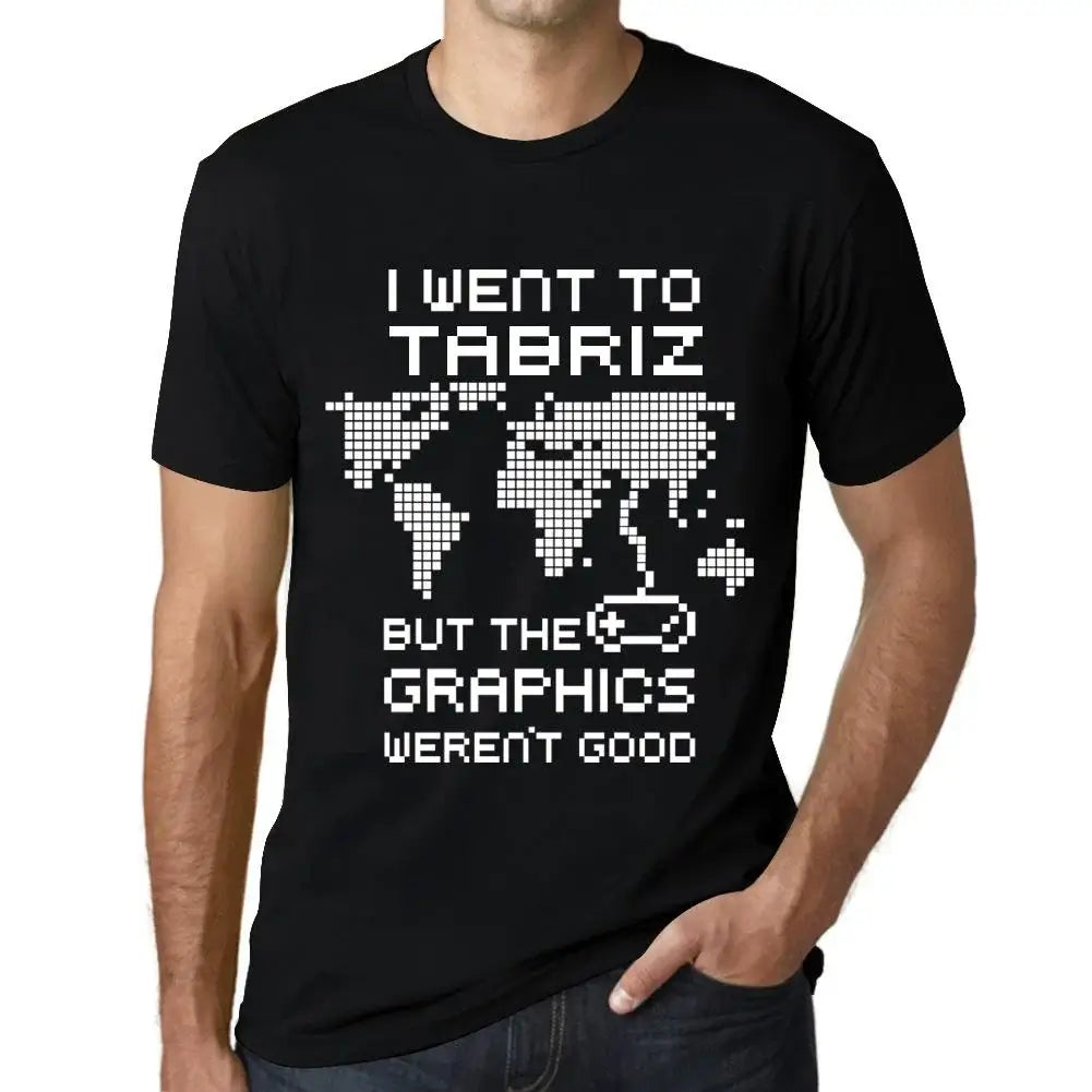 Men's Graphic T-Shirt I Went To Tabriz But The Graphics Weren’t Good Eco-Friendly Limited Edition Short Sleeve Tee-Shirt Vintage Birthday Gift Novelty