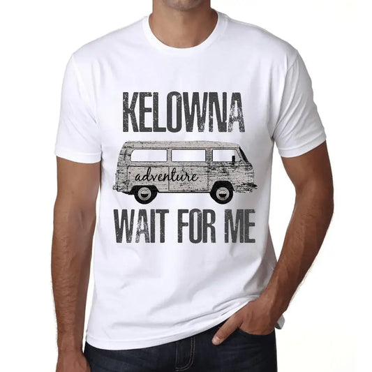 Men's Graphic T-Shirt Adventure Wait For Me In Kelowna Eco-Friendly Limited Edition Short Sleeve Tee-Shirt Vintage Birthday Gift Novelty
