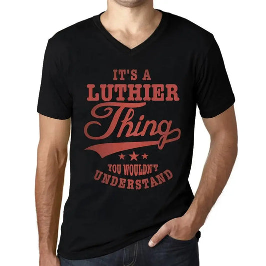 Men's Graphic T-Shirt V Neck It's A Luthier Thing You Wouldn’t Understand Eco-Friendly Limited Edition Short Sleeve Tee-Shirt Vintage Birthday Gift Novelty