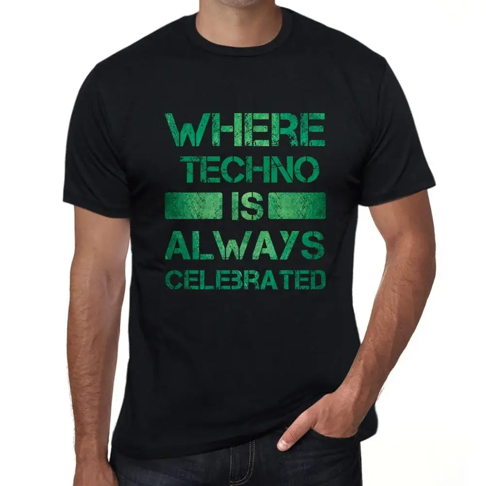 Men's Graphic T-Shirt Where Techno Is Always Celebrated Eco-Friendly Limited Edition Short Sleeve Tee-Shirt Vintage Birthday Gift Novelty