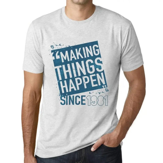 Men's Graphic T-Shirt Making Things Happen Since 1981 43rd Birthday Anniversary 43 Year Old Gift 1981 Vintage Eco-Friendly Short Sleeve Novelty Tee