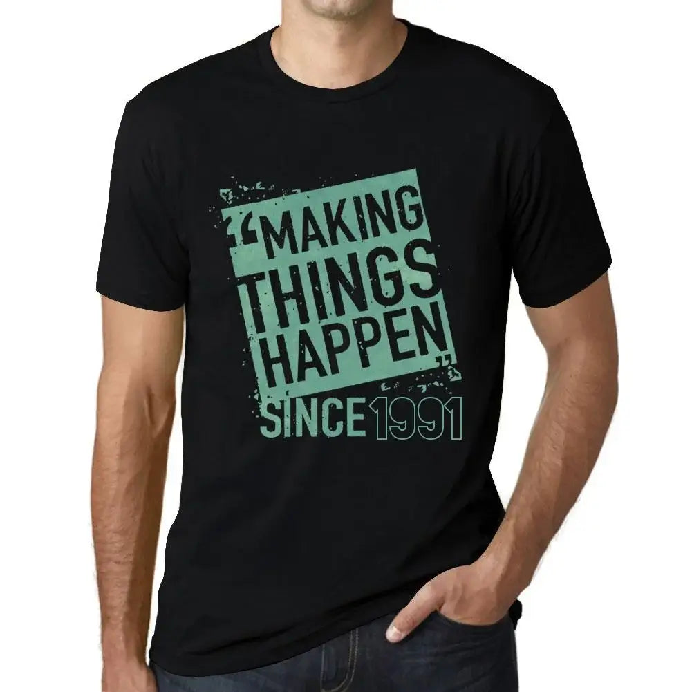 Men's Graphic T-Shirt Making Things Happen Since 1991 33rd Birthday Anniversary 33 Year Old Gift 1991 Vintage Eco-Friendly Short Sleeve Novelty Tee