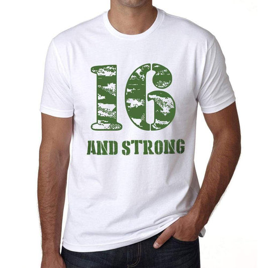 16 And Strong Men's T-shirt White Birthday Gift 00474 - ultrabasic-com