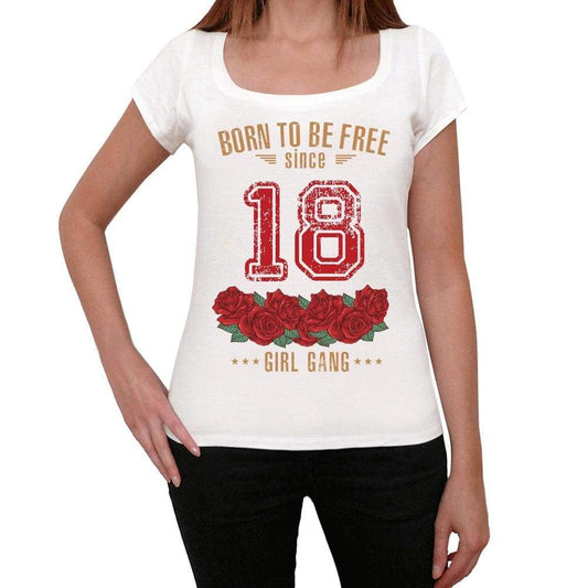 18, Born to be Free Since 18 Womens T-shirt White Birthday Gift 00518 - ultrabasic-com