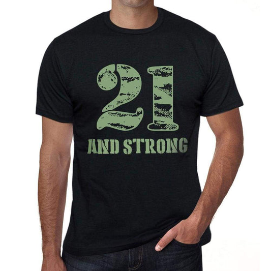 21 And Strong Men's T-shirt Black Birthday Gift 00475 - Ultrabasic