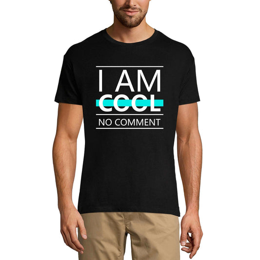 ULTRABASIC Men's T-Shirt I Am Cool No Comment - Funny Saying Shirt for Men