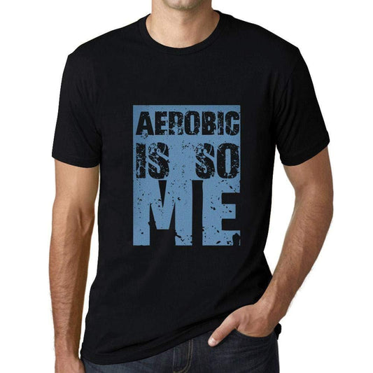 Homme T-Shirt Graphique Aerobic is So Me Noir Profond