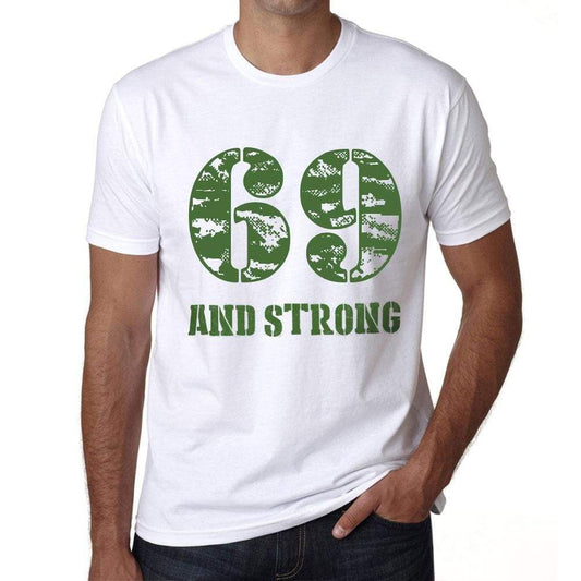 69 And Strong Men's T-shirt White Birthday Gift 00474 - Ultrabasic