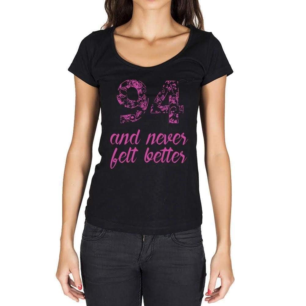 94 And Never Felt Better Womens T-Shirt Black Birthday Gift 00408 - Black / Xs - Casual