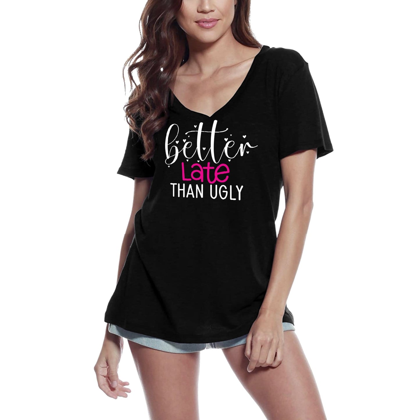 ULTRABASIC Women's Novelty T-Shirt Better Late Than Ugly - Funny Quote