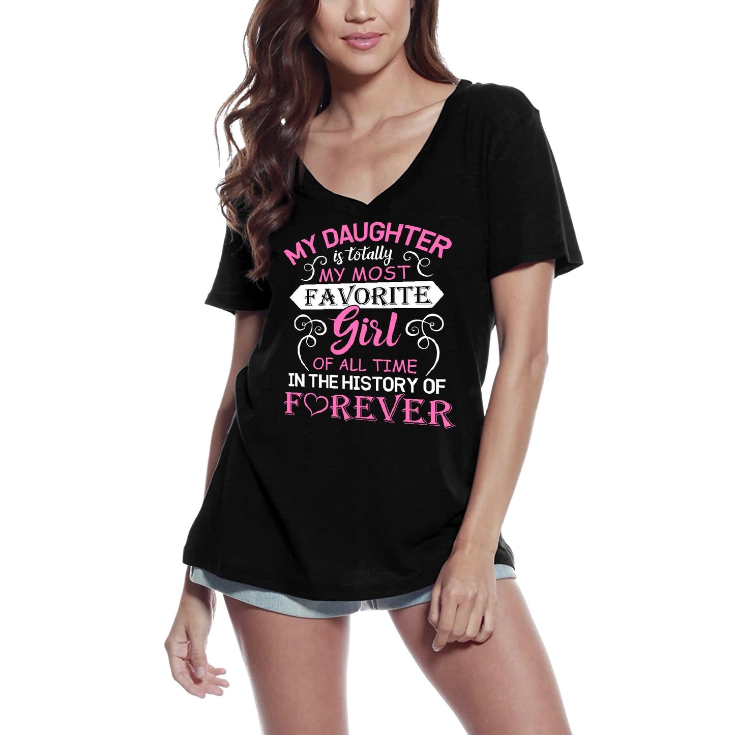 ULTRABASIC Women's T-Shirt My Daughter Is Totally My Most Favortie Girl of All Time - Mom Tee Shirt