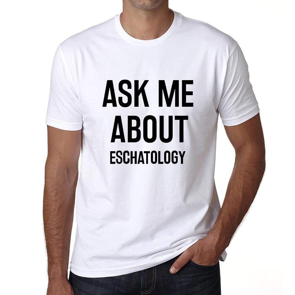Ask me about eschatology, White, <span>Men's</span> <span><span>Short Sleeve</span></span> <span>Round Neck</span> T-shirt 00277 - ULTRABASIC