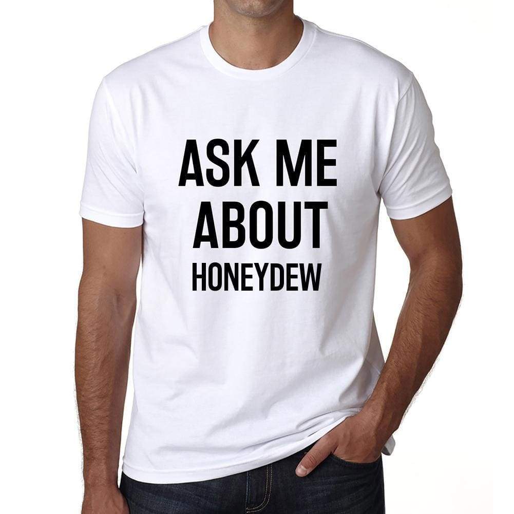Ask Me About Honeydew White Mens Short Sleeve Round Neck T-Shirt 00277 - White / S - Casual