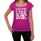Cute Like Me Pink Womens Short Sleeve Round Neck T-Shirt 00053 - Pink / Xs - Casual