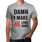 Damn I Make 46 Look Good Mens T-Shirt Grey 46 Birthday Gift 00411 - Grey / S - Casual