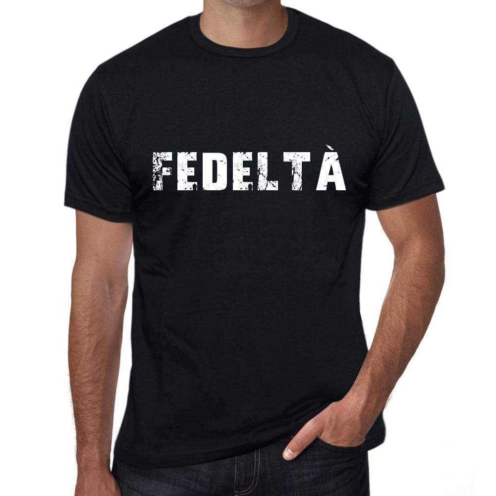 Fedeltà Mens T Shirt Black Birthday Gift 00551 - Black / Xs - Casual