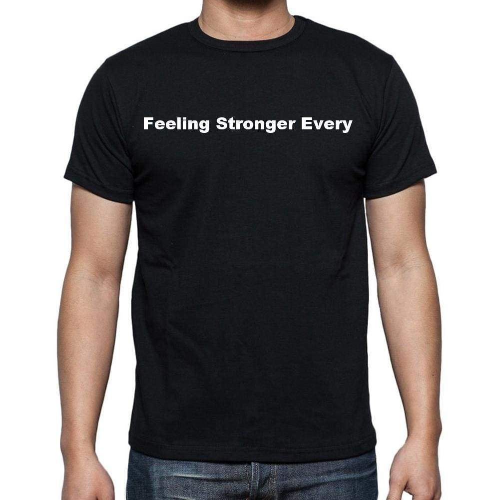 Feeling Stronger Every Mens Short Sleeve Round Neck T-Shirt - Casual