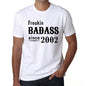 Freakin Badass Since 2002 Mens T-Shirt White Birthday Gift 00392 - White / Xs - Casual