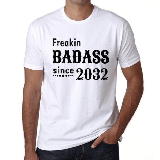 Freakin Badass Since 2032 Mens T-Shirt White Birthday Gift 00392 - White / Xs - Casual