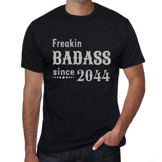 Freakin Badass Since 2044 Mens T-Shirt Black Birthday Gift 00393 - Black / Xs - Casual