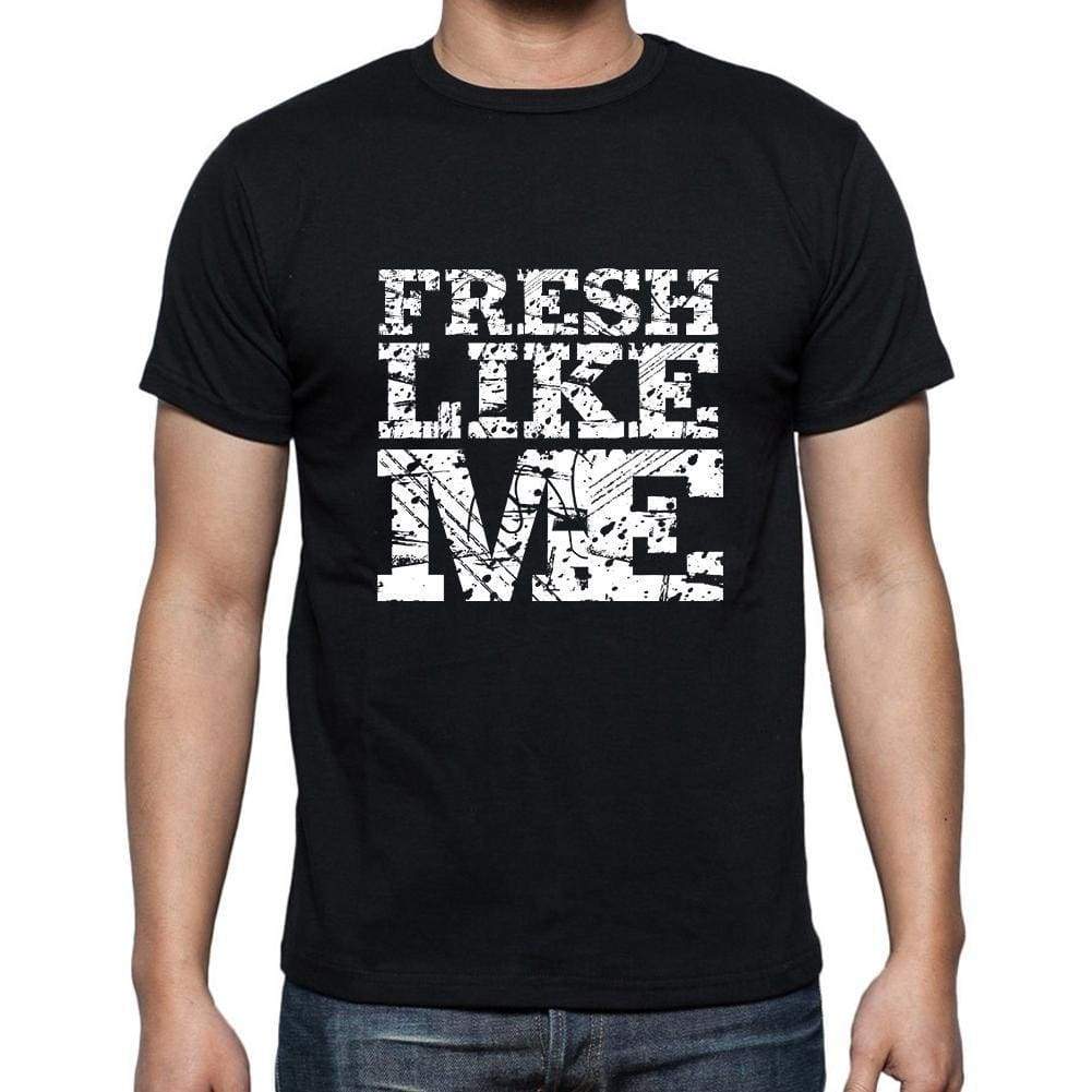Fresh Like Me Black Mens Short Sleeve Round Neck T-Shirt 00055 - Black / S - Casual