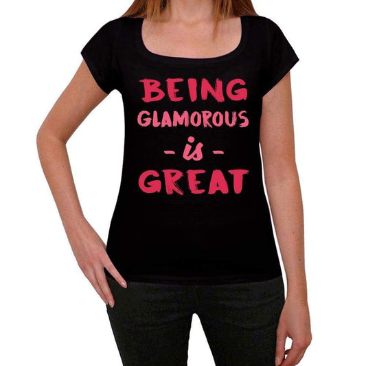 Glamorous Being Great Black Womens Short Sleeve Round Neck T-Shirt Gift T-Shirt 00334 - Black / Xs - Casual