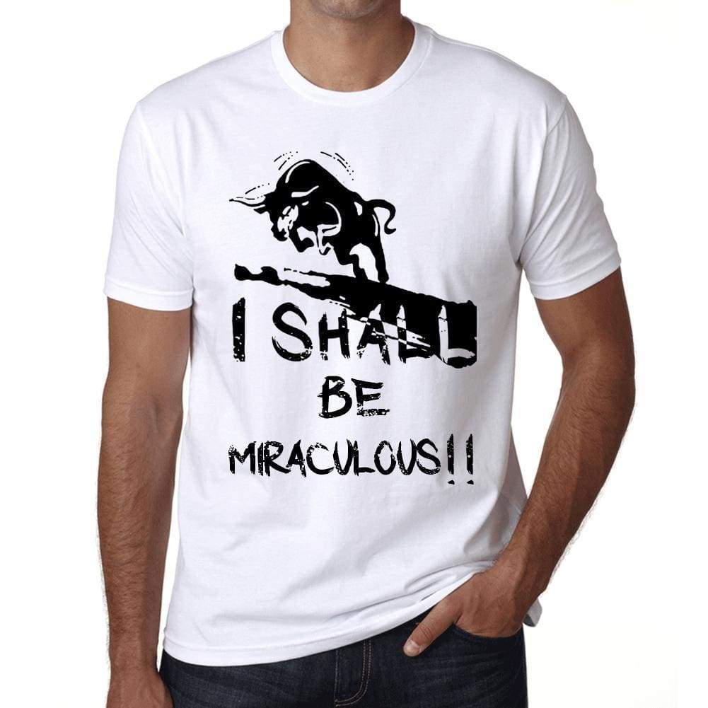 I Shall Be Miraculous White Mens Short Sleeve Round Neck T-Shirt Gift T-Shirt 00369 - White / Xs - Casual