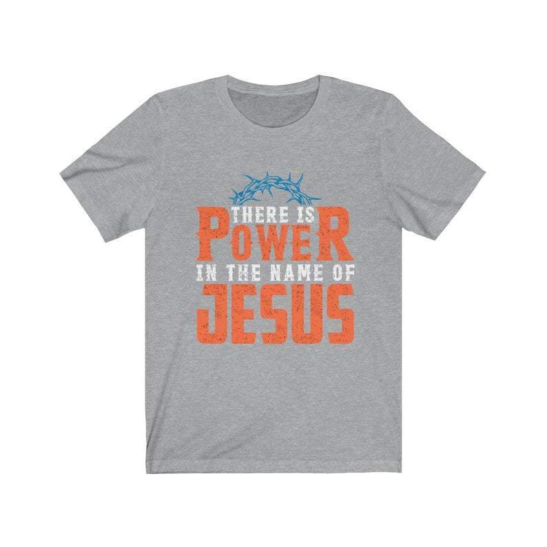 Graphic T-Shirt For Men & Women, There Is Power In The Name Of Jesus Christian Tees Church Shirt