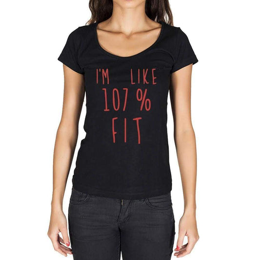Im Like 100% Fit Black Womens Short Sleeve Round Neck T-Shirt Gift T-Shirt 00329 - Black / Xs - Casual