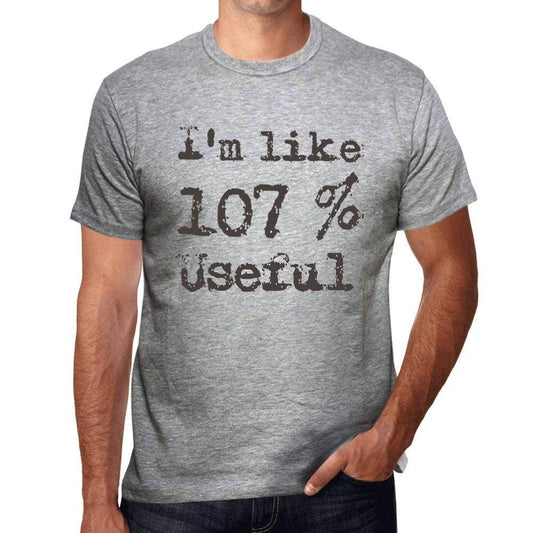 Im Like 100% Useful Grey Mens Short Sleeve Round Neck T-Shirt Gift T-Shirt 00326 - Grey / S - Casual