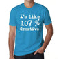 Im Like 107% Creative Blue Mens Short Sleeve Round Neck T-Shirt Gift T-Shirt 00330 - Blue / S - Casual