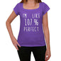 Im Like 107% Perfect Purple Womens Short Sleeve Round Neck T-Shirt Gift T-Shirt 00333 - Purple / Xs - Casual