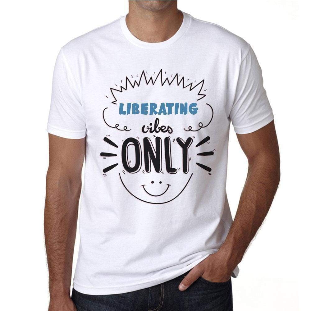 Liberating Vibes Only White Mens Short Sleeve Round Neck T-Shirt Gift T-Shirt 00296 - White / S - Casual