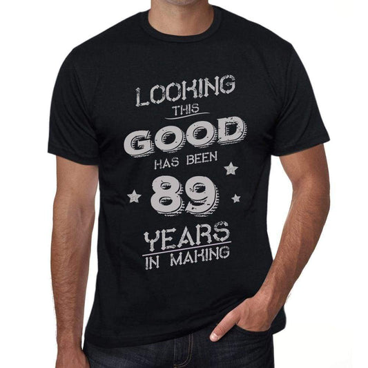 Looking This Good Has Been 89 Years In Making Mens T-Shirt Black Birthday Gift 00439 - Black / Xs - Casual