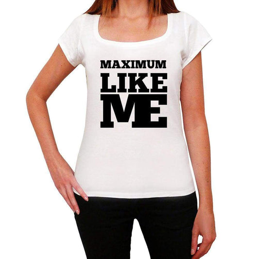 Maximum Like Me White Womens Short Sleeve Round Neck T-Shirt - White / Xs - Casual