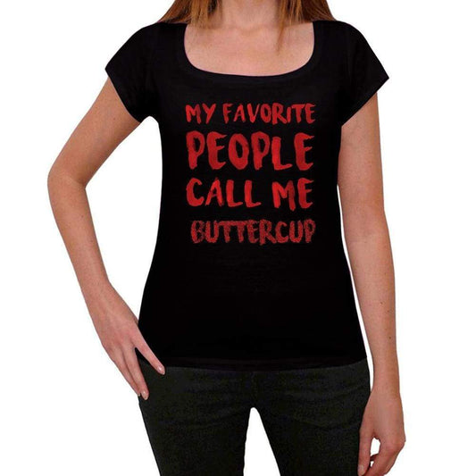 My Favorite People Call Me Buttercup Black Womens Short Sleeve Round Neck T-Shirt Gift T-Shirt 00371 - Black / Xs - Casual