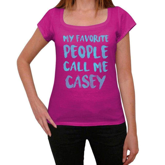 My Favorite People Call Me Casey Womens T-Shirt Pink Birthday Gift 00386 - Pink / Xs - Casual