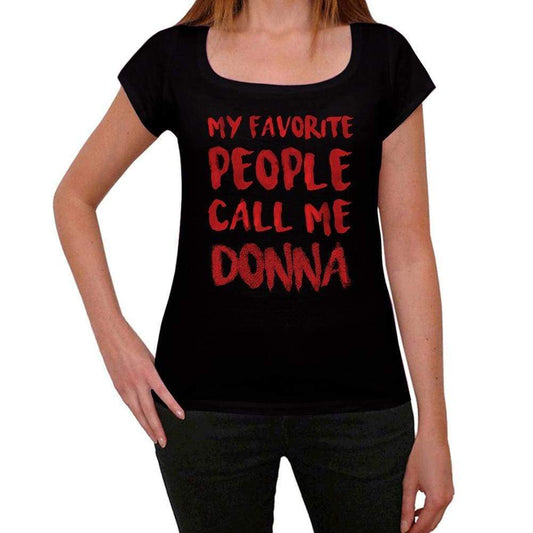 My Favorite People Call Me Donna Black Womens Short Sleeve Round Neck T-Shirt Gift T-Shirt 00371 - Black / Xs - Casual