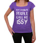 My Favorite People Call Me Issy Womens T-Shirt Purple Birthday Gift 00381 - Purple / Xs - Casual