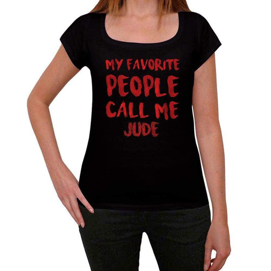 My Favorite People Call Me Jude Black Womens Short Sleeve Round Neck T-Shirt Gift T-Shirt 00371 - Black / Xs - Casual