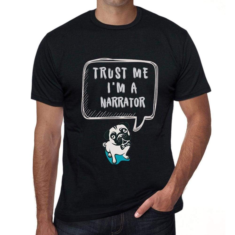 Narrator Trust Me Im A Narrator Mens T Shirt Black Birthday Gift 00528 - Black / Xs - Casual