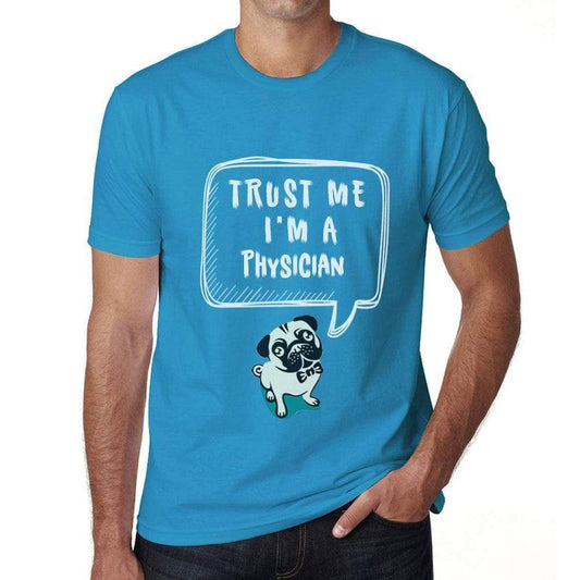 Physician Trust Me Im A Physician Mens T Shirt Blue Birthday Gift 00530 - Blue / Xs - Casual