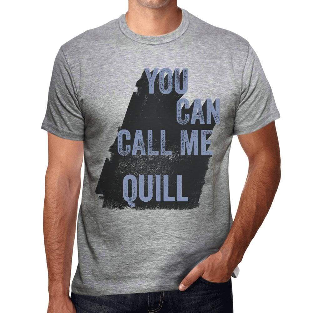 Quill You Can Call Me Quill Mens T Shirt Grey Birthday Gift 00535 - Grey / S - Casual