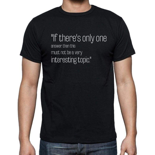 Ron Jeffries Quote T Shirts If Theres Only One Answe T Shirts Men Black - Casual