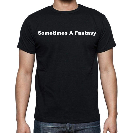 Sometimes A Fantasy Mens Short Sleeve Round Neck T-Shirt - Casual