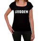 Sudden Womens T Shirt Black Birthday Gift 00547 - Black / Xs - Casual