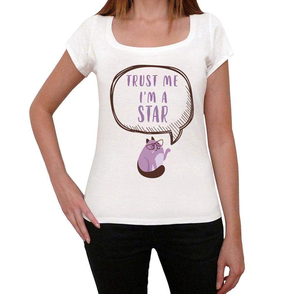 Trust Me Im A Star Womens T Shirt White Birthday Gift 00543 - White / Xs - Casual